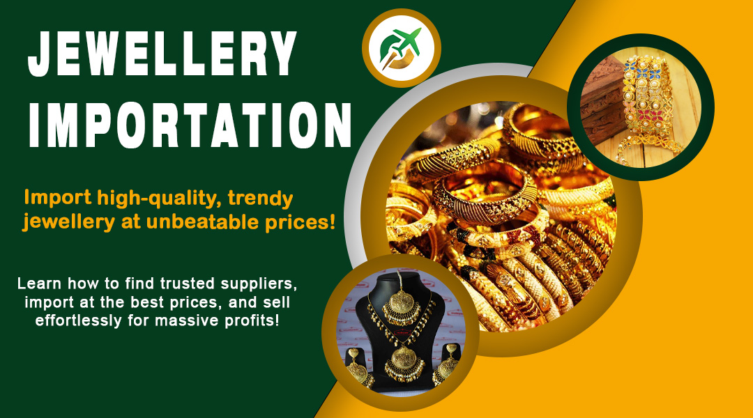 Jewellery Importation – Start & Profit Fast!