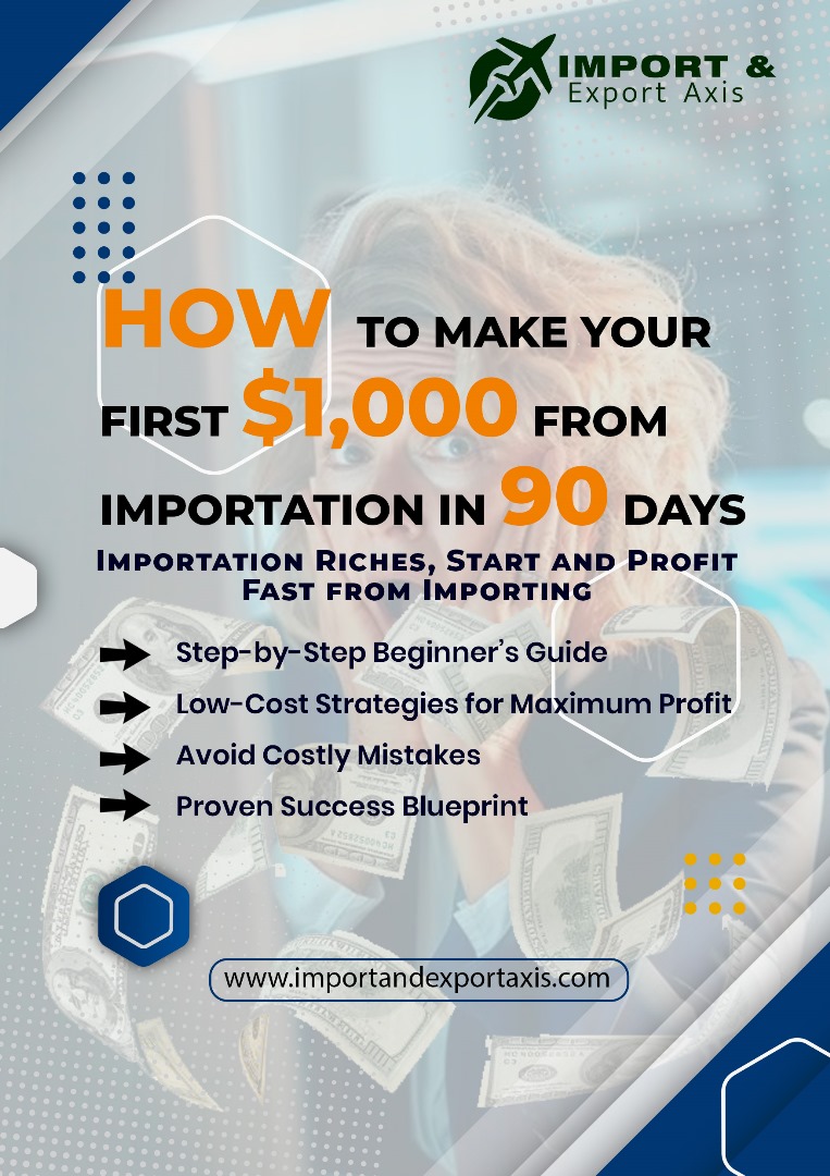 How to Make Your First $1,000 from Importation in 90 Days How to Make Your First $1,000 from Importation in 90 Days